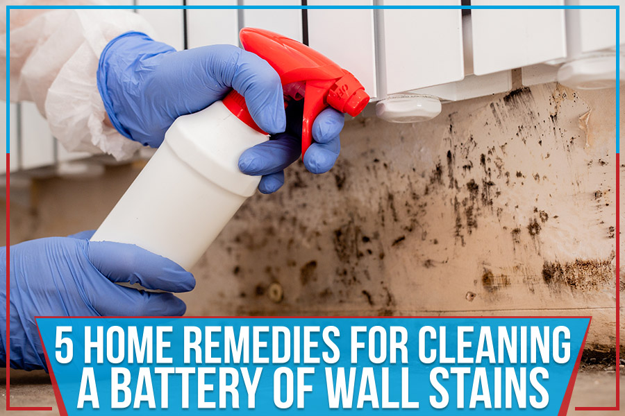 5 Home Remedies For Cleaning A Battery Of Wall Stains